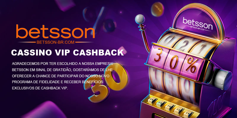 Agradecemos por ter escolhido a nossa empresa! BETSSON Em sinal de gratidão, gostaríamos de lhe oferecer a chance de participar do nosso novo programa de fidelidade e receber benefícios exclusivos de cashback VIP.